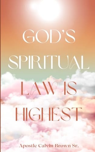 God's Spiritual Law is Highest