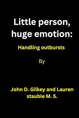 Little Person, Huge Emotion Handling Outbursts