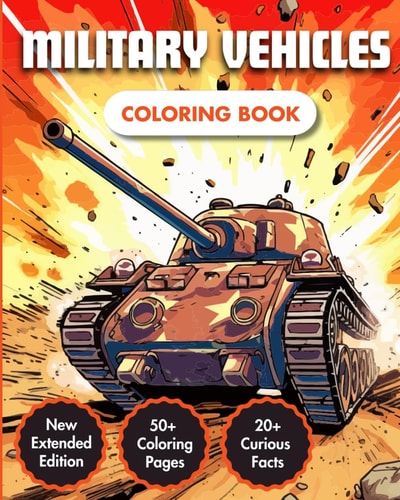 Military Vehicles Coloring Book Unlock the Marvels of Army Vehicles and Military Machinery Across Air, Sea, and Land 50+ Modern Drawings 20+ Curious & Fun Facts Full-Page Original Illustrations For Adults, Kids & Military Fans