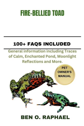 Fire-Bellied Toad General Information Including Traces of Calm, Enchanted Pond, Moonlight Reflections and More.