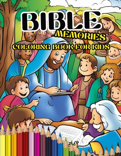 Bible Memories Coloring Book For Kids A Bible Adventures With 50 Coloring Pages For Kids & Toddlers Age 2 - 8