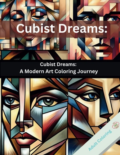 Cubist Dreams A Modern Art Coloring Journey: Awesome A Modern Art Coloring Book