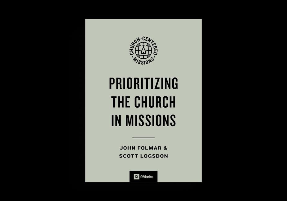 Prioritizing the Church in Missions