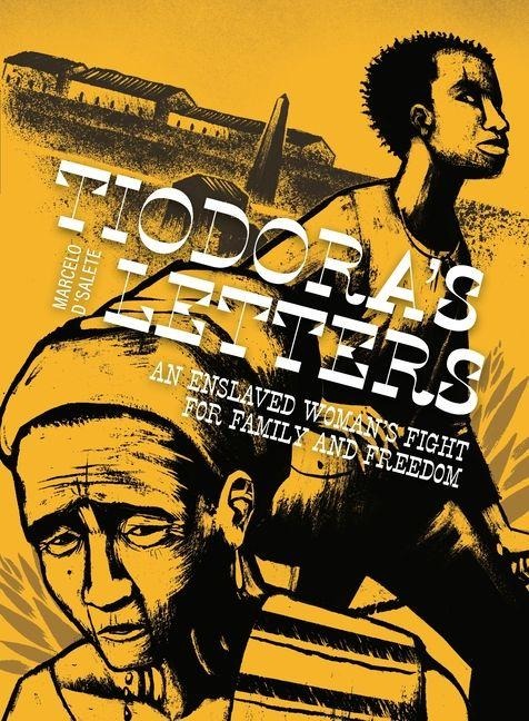 Tiodoras Letters: An Enslaved Womans Fight for Family and Freedom