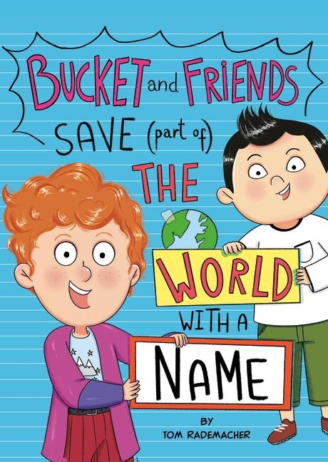 Bucket and Friends Save (Part Of) the World with a Name