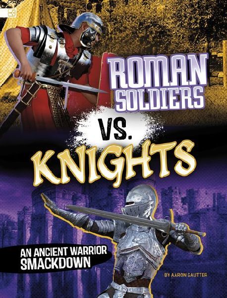 Roman Soldiers vs. Knights: An Ancient Warrior Smackdown