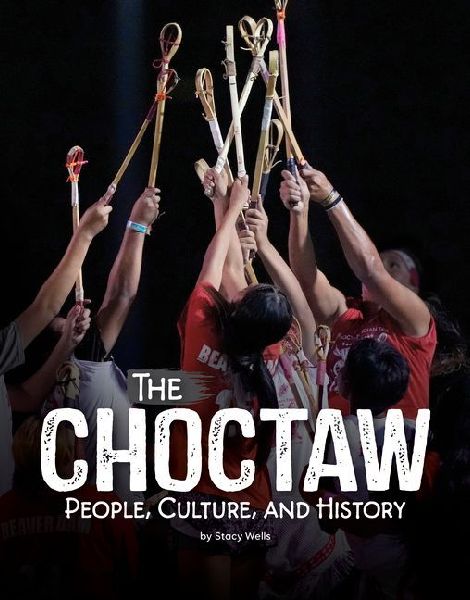 The Choctaw: People, Culture, and History
