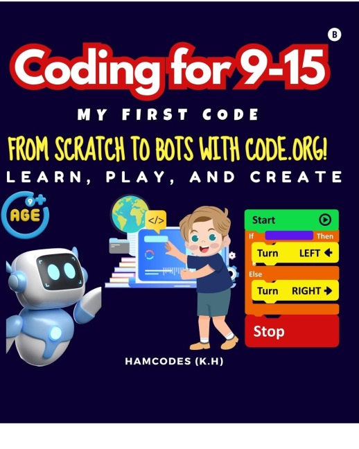 Coding for 9-15 My First Code - Teens: From Scratch to Bots with Code.org!