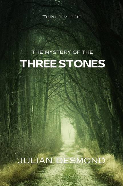 The Mystery of the Three Stones: Thriller Scifi