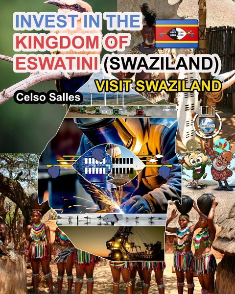 INVEST IN THE KINGDOM OF ESWATINI (SWAZILAND) - Visit Swaziland - Celso Salles: Invest in Africa Collection