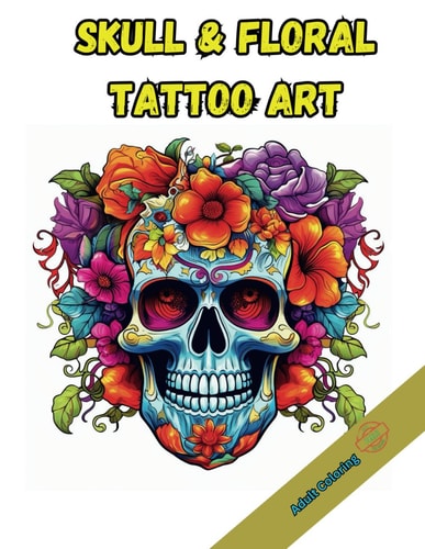 Skull & Floral Tattoo Art Amazing Skull & Floral Tattoo Art Coloring Book