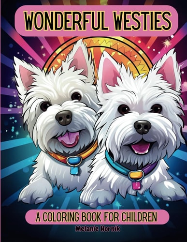 Wonderful Westies A Coloring Book For Children: 40 Cute Westie Dog Coloring Pages For Kid Ages 4-8