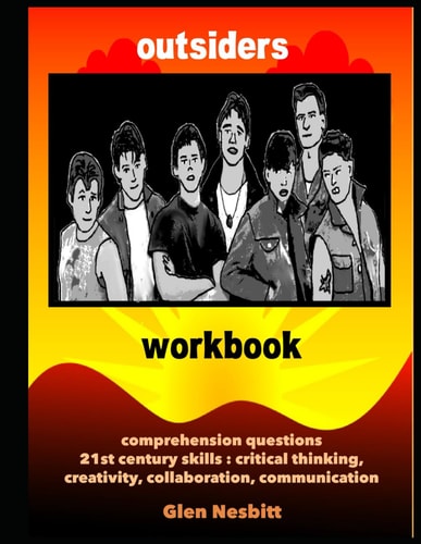 OUTSIDERS GOLDEN COMPREHENSION ACTIVITY BOOK 21st Century Skills Including Critical Thinking,... Creativity, Collaboration, and Communication