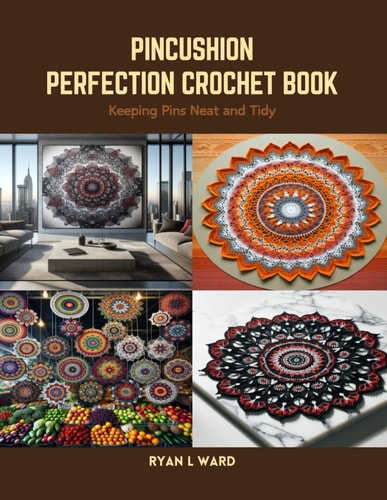 Pincushion Perfection Crochet Book Keeping Pins Neat and Tidy
