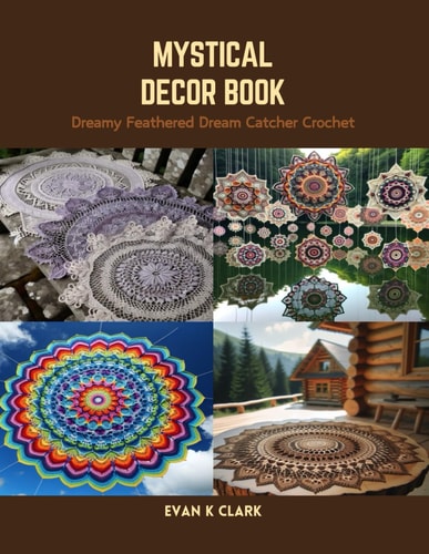 Dreamy Feathered Dream Catcher Crochet Mystical Decor Book