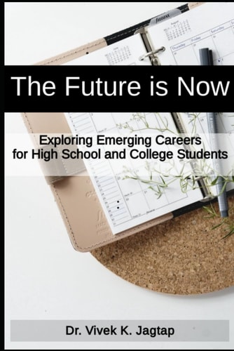 The Future Is Now Exploring Emerging Careers for High School and College Students