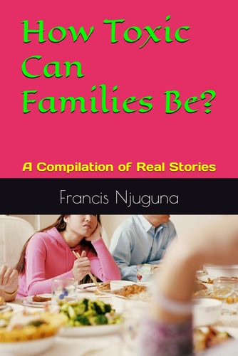 How Toxic Can Families Be? A Compilation of Real Stories