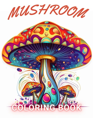 Mushroom Coloring Book For Adults 100+ Unique and Beautiful Designs for All Fans