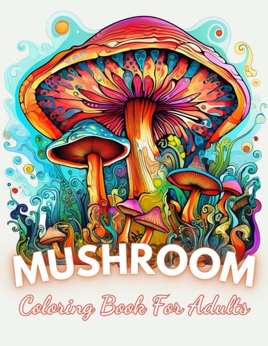 Mushroom Coloring Book For Adults High Quality +100 Beautiful Designs