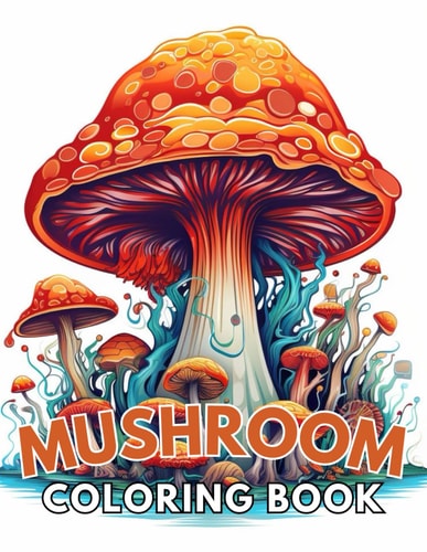 Mushroom Coloring Book For Adults High Quality +100 Beautiful Designs for All Ages