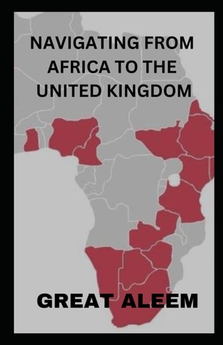 Navigating from Africa to the United Kingdom A Traveller's Guide