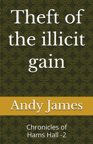 Theft of the Illicit Gain Chronicles of Hams Hall -2