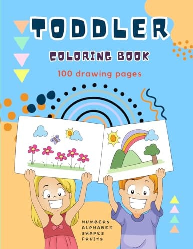 Toddler Coloring Book for Ages 1-3 Alphabet, Numbers, Shapes and Fruits, Coloring Book for Kids, Preschool Coloring