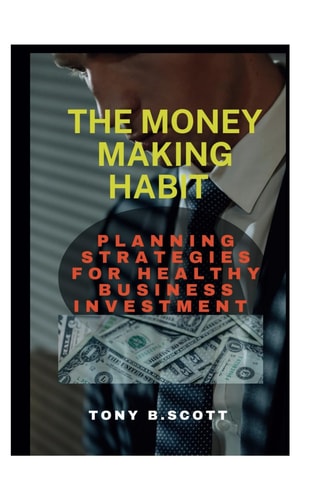 The Money Making Habit Planning Strategies For Healthy Business Investment