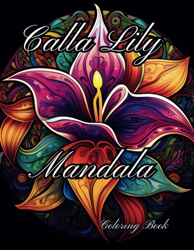 Calla Lily Mandala A Floral Coloring Book