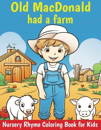 Old MacDonald Had a Farm Coloring Book Nursery Rhymes and Farm Animals to Color for Kids