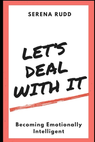 Let's Deal With It Becoming Emotionally Intelligent