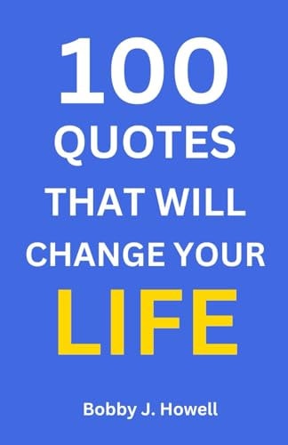 100 Quotes That Will Change Your Life With Interpretation and Application to You