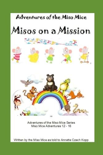 Misos on a Mission Adventures of the Miso Mice