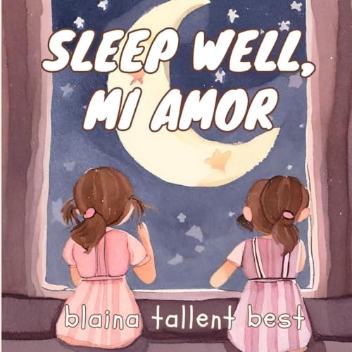 Sleep Well, Mi Amor A Bilingual Bedtime Story