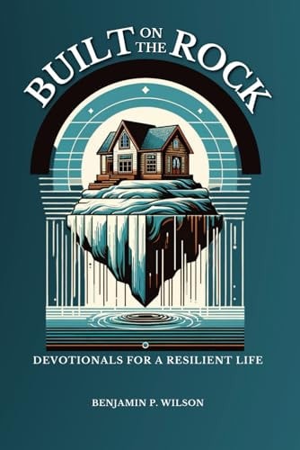 Built On The ROCK Devotionals for a Resilient Life