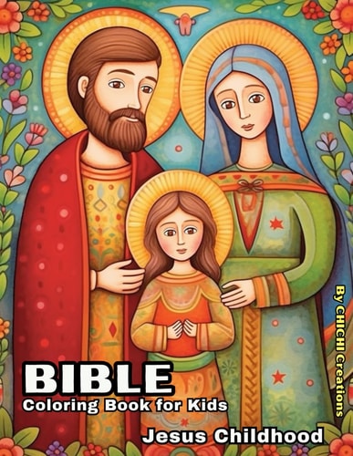 Bible Coloring Book for Kids Jesus' Childhood. Christian Coloring Book with Biblical Illustrations and Biblical Verses. For Kids. Ideal for Home, Church, School.