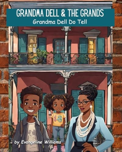 Grandma Dell and The Grands Grandma Dell Do Tell