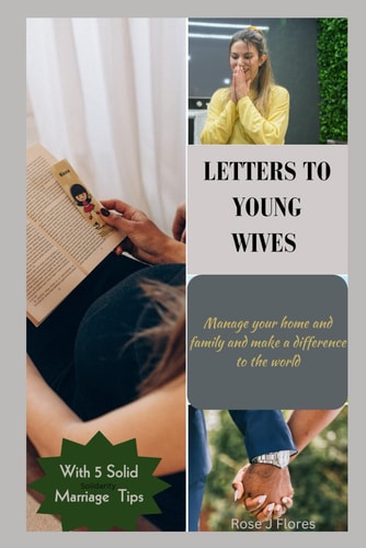 Letters to Young Wives Manage Your Home and Family and Make a Difference to the World