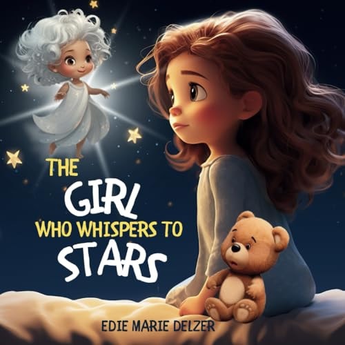 The Girl Who Whispers To Stars A Children's Rhyming Story Book with 30 Illustrated Pages