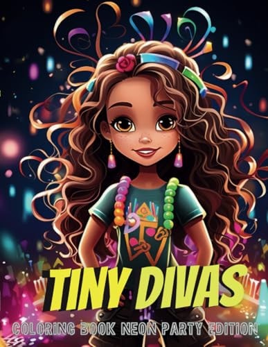 Tiny Divas Coloring Book Neon Party Edition: Neon Party Edition