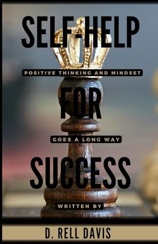 Self-Help for Success Positive Thinking and Mindset Goes a Long Way