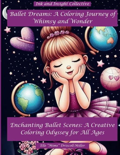 Ballet Dreams A Coloring Journey of Whimsy and Wonder: Enchanting Ballet Scenes: A Creative Coloring Odyssey for All Ages