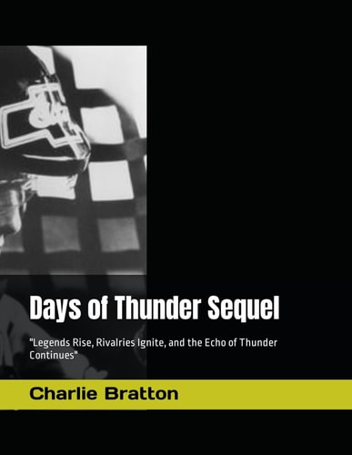 Days of Thunder Sequel "Legends Rise, Rivalries Ignite, and the Echo of Thunder Continues"