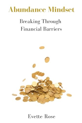 Abundance Mindset Breaking Through Financial Barriers