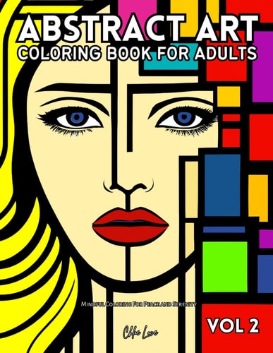 Abstract Art Coloring Book for Adults Vol 2 Mindful Coloring for Peace and Serenity