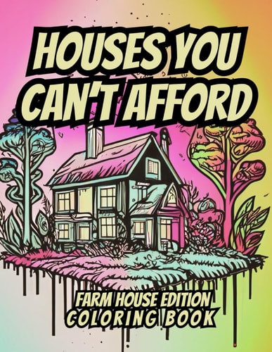 Houses You Can't Afford Farmhouse Edition