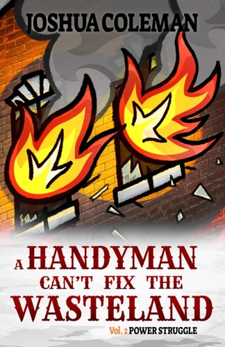 A Handyman Can't Fix The Wasteland Vol. 2 Power Struggle (Dark Comedy Light Novel)