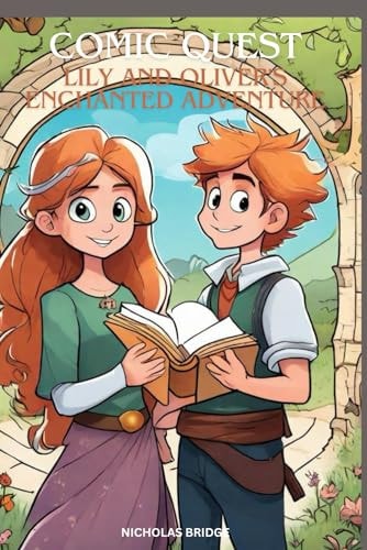 Comic Quest Lily and Oliver's Enchanted Adventure: A Celestial Odyssey Through the Masterpiece Realms. (Lily and Oliver's Enchanted Adventure)