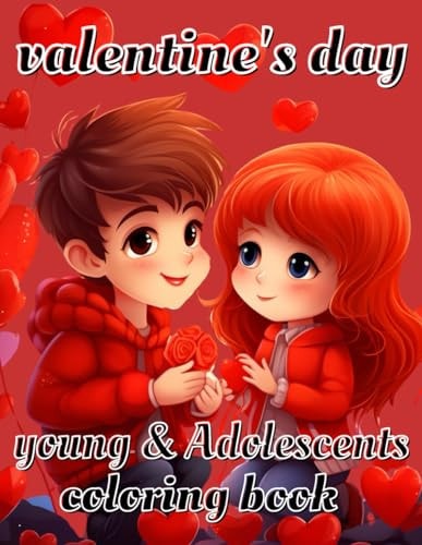 Young & Adolescents Valentine's Day Coloring Book A Beautiful Romantic Love Coloring Book for Stress Relief and Relaxation, Valentine's Day Gift for Him & Her?