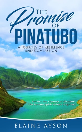 The Promise of Pinatubo A Journey of Resilience and Compassion: Amidst the Shadow of Disaster, the Human Spirit Shines Brightest
